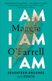 I Am, I Am, I Am: Seventeen Brushes with Death, O'Farrell, Maggie