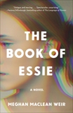 The Book of Essie: A novel, Weir, Meghan MacLean