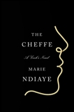 The Cheffe: A Cook's Novel, NDiaye, Marie & Ndiaye, Marie