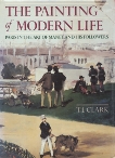 The Painting of Modern Life: Paris in the Art of Manet and His Followers, Clark, T.J.