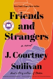 Friends and Strangers: A novel, Sullivan, J. Courtney