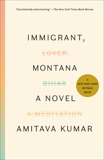 Immigrant, Montana: A novel, Kumar, Amitava