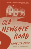 Old Newgate Road: A novel, Scribner, Keith