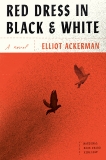 Red Dress in Black and White: A novel, Ackerman, Elliot