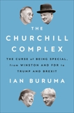 The Churchill Complex: The Curse of Being Special, from Winston and FDR to Trump and Brexit, Buruma, Ian