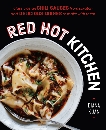 Red Hot Kitchen: Classic Asian Chili Sauces from Scratch and Delicious Dishes to Make With Them: A Cookbook, Kuan, Diana