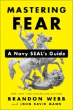 Mastering Fear: A Navy SEAL's Guide, Mann, John David & Webb, Brandon