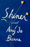 Shiner: A Novel, Burns, Amy Jo