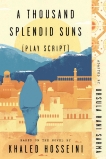 A Thousand Splendid Suns (Play Script): Based on the novel by Khaled Hosseini, Sarma, Ursula Rani