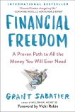 Financial Freedom: A Proven Path to All the Money You Will Ever Need, Sabatier, Grant