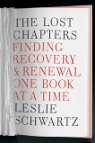 The Lost Chapters: Finding Recovery and Renewal One Book at a Time, Schwartz, Leslie