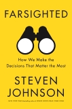 Farsighted: How We Make the Decisions That Matter the Most, Johnson, Steven