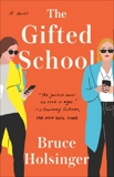 The Gifted School: A Novel, Holsinger, Bruce