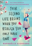 Your Second Life Begins When You Realize You Only Have One, Giordano, Raphaelle