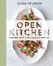 Open Kitchen: Inspired Food for Casual Gatherings, Spungen, Susan