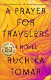 A Prayer for Travelers: A Novel, Tomar, Ruchika