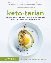 Ketotarian: The (Mostly) Plant-Based Plan to Burn Fat, Boost Your Energy, Crush Your Cravings, and Calm Inflammation: A Cookbook, Cole, Will