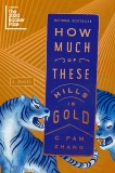 How Much of These Hills Is Gold: A Novel, Zhang, C Pam