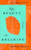 The Beauty in Breaking: A Memoir, Harper, Michele