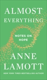 Almost Everything: Notes on Hope, Lamott, Anne