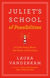 Juliet's School of Possibilities: A Little Story About the Power of Priorities, Vanderkam, Laura