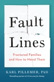 Fault Lines: Fractured Families and How to Mend Them, Pillemer, Karl