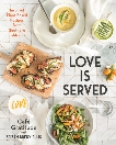 Love is Served: Inspired Plant-Based Recipes from Southern California, Ellis, Seizan Dreux & Café Gratitude