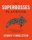 The Superbosses Playbook: A Workbook Companion to Superbosses, Finkelstein, Sydney