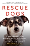 Rescue Dogs: Where They Come From, Why They Act the Way They Do, and How to Love Them Well, Paxton, Pete & Stone, Gene