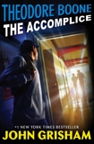 Theodore Boone: The Accomplice, Grisham, John