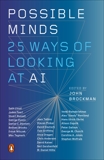 Possible Minds: Twenty-Five Ways of Looking at AI, 