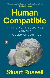 Human Compatible: Artificial Intelligence and the Problem of Control, Russell, Stuart