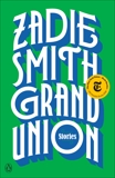 Grand Union: Stories, Smith, Zadie