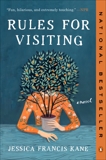 Rules for Visiting: A Novel, Francis Kane, Jessica