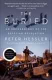 The Buried: An Archaeology of the Egyptian Revolution, Hessler, Peter