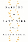 Raising a Rare Girl, Lanier, Heather