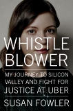 Whistleblower: My Unlikely Journey to Silicon Valley and Speaking Out Against Injustice, Fowler, Susan