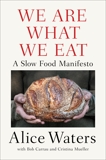 We Are What We Eat: A Slow Food Manifesto, Waters, Alice