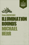Illumination Rounds: from Dispatches, Herr, Michael