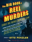 The Big Book of Reel Murders: Stories that Inspired Great Crime Films, 