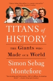 Titans of History: The Giants Who Made Our World, Montefiore, Simon Sebag