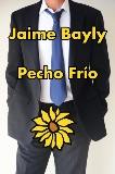 Pecho frío, Bayly, Jaime