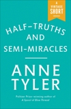 Half-Truths and Semi-Miracles, Tyler, Anne