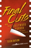 Final Cuts: New Tales of Hollywood Horror and Other Spectacles, 