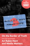 On the Border of Truth: From Lies, Incorporated, Rabin-Havt, Ari