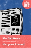The Bad News: From Moral Disorder, Atwood, Margaret