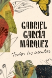 Todos los cuentos, García Márquez, Gabriel