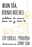 ¡Buen día, buenas noches!, Miranda, Lin-Manuel & Miranda, Lin-manuel