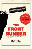 The Front Runner (All the Truth Is Out Movie Tie-in), Bai, Matt