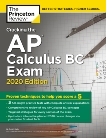 Cracking the AP Calculus BC Exam, 2020 Edition: Practice Tests & Proven Techniques to Help You Score a 5, The Princeton Review